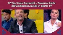 GF Vip, Sonia Bruganelli e Tavassi al limite dell'umiliazione, insulti in diretta TV