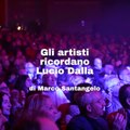 Gli artisti ricordano Lucio Dalla