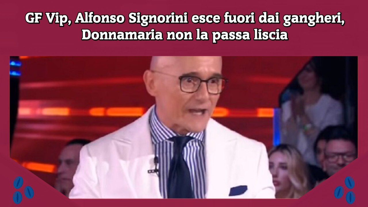 GF Vip, Alfonso Signorini esce fuori dai gangheri, Donnamaria non la passa liscia