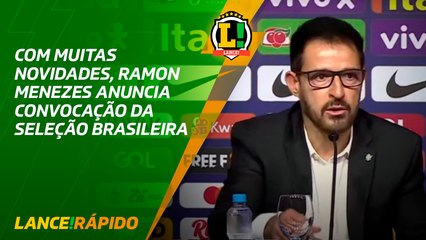 Download Video: Com muitas novidades, Ramon Menezes convoca a Seleção Brasileira - LANCE! Rápido