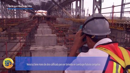 Veracruz tiene mano de obra calificada para ser tomados en cuenta por futuras compañías