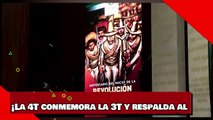 ¡La 4T conmemora la 3T y respalda al presidente AMLO en su consolidación!