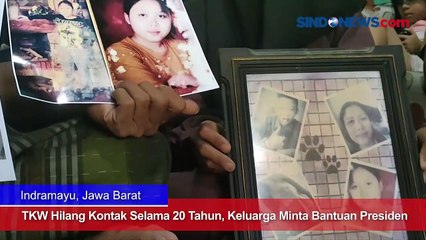 TKW Hilang Kontak Selama 20 Tahun, Keluarga Minta Bantuan Presiden