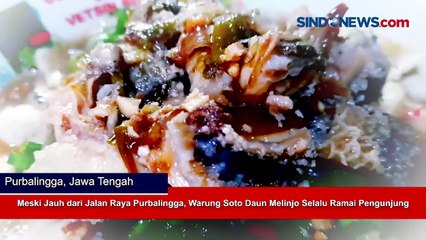 Meski Jauh dari Jalan Raya Purbalingga, Warung Soto Daun Melinjo Selalu Ramai Pengunjung