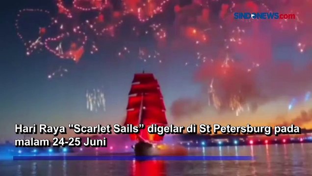 Di Tengah Kecamuk Perang, Rusia Rayakan Hari Raya Scarlet Sails di St Petersburg