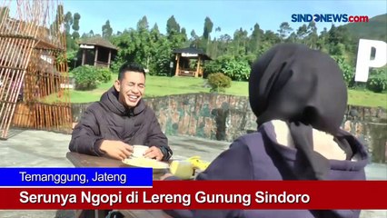 Serunya Ngopi di Lereng Gunung Sindoro