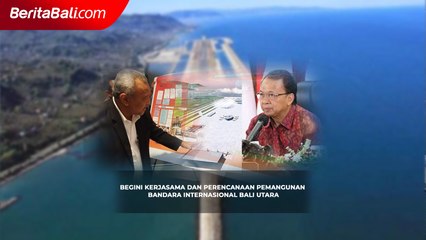 Kerjasama dan Perencanaan Pemangunan Bandara Internasional Bali Utara