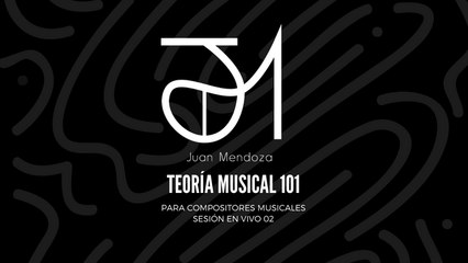 TEORÍA MUSICAL 101 - SESIÓN EN VIVO 02
