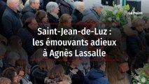 Saint-Jean-de-Luz : les émouvants adieux à Agnès Lassalle