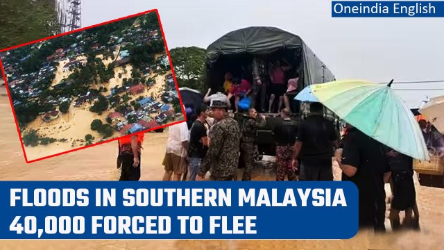Flooding in Southern Malaysia forces 40,000 people to flee homes | Oneindia News