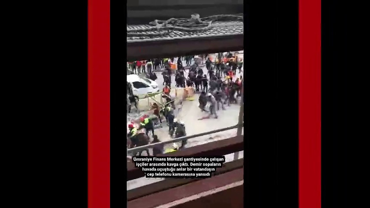 Finans Merkezi şantiyesinde işçiler demir sopalarla birbirine girdi!