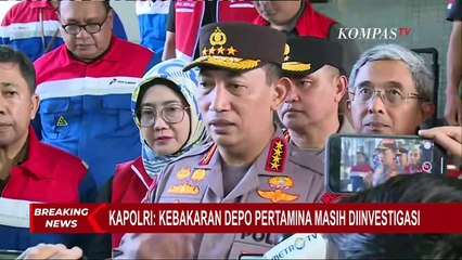 Download Video: Kapolri: Penyebab Kebakaran Depo Pertamina Masih Diinvestigasi..!