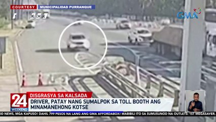Driver, patay nang sumalpok sa toll booth ang minamanehong kotse | 24 Oras Weekend