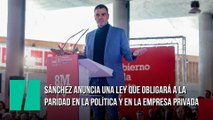 Sánchez anuncia una ley que obligará a la paridad en la política y en la empresa privada