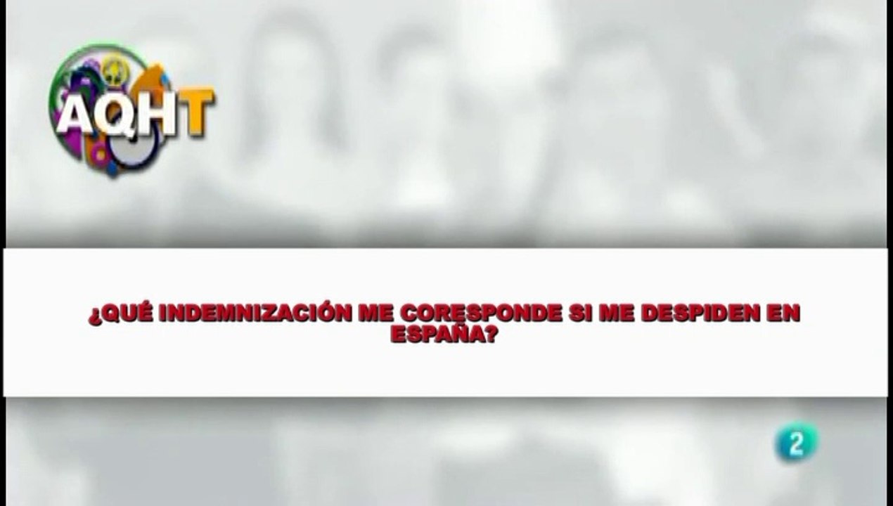 ¿QUÉ INDEMNIZACIÓN ME CORRESPONDE SI ME DESPIDEN EN ESPAÑA?
