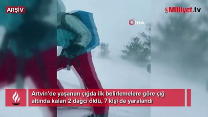 Artvin'de çığ felaketi! 2 kişi öldü, 7 yaralı