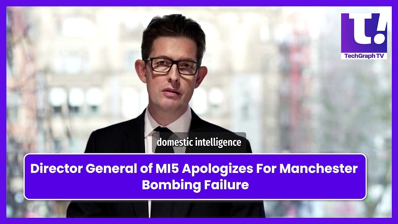 MI5 Head Apologizes For Manchester Bombing Failure