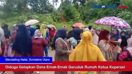 Diduga Gelapkan Dana Emak-Emak Geruduk Rumah Ketua Koperasi