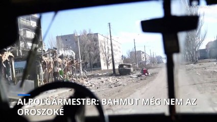 Alpolgármester: „Bahmut még nem az oroszoké"