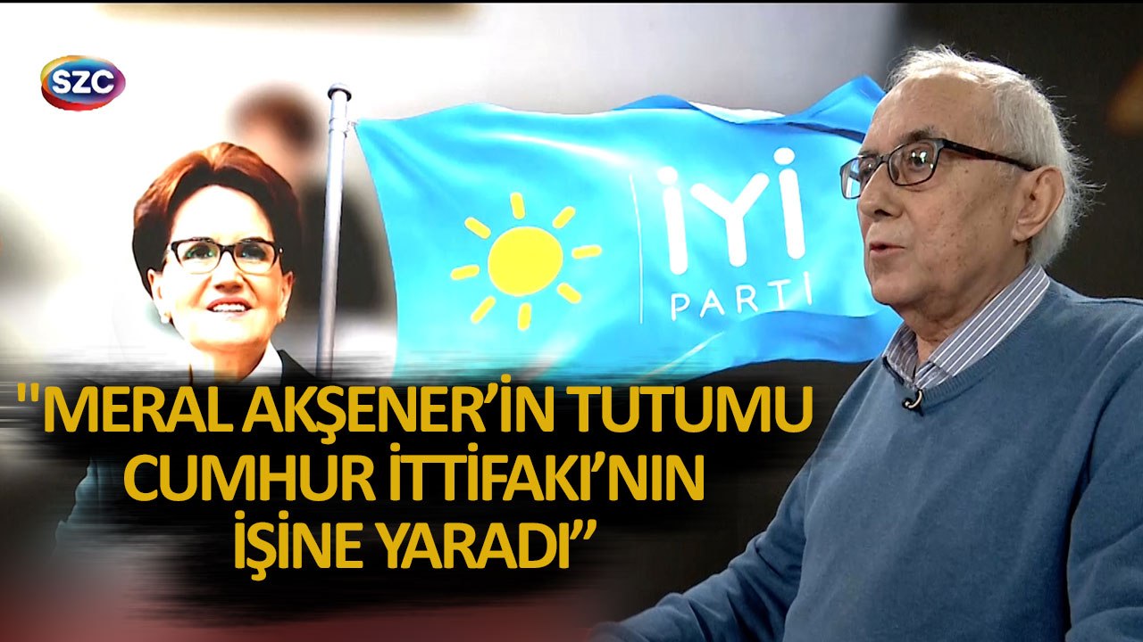 Ataol Behramoğlu'ndan Meral Akşener'e: "Meral Akşener'in Tutumu Cumhur İttifakı'nın İşine Yaradı"