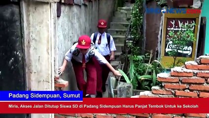 Download Video: Miris, Akses Jalan Ditutup Siswa SD di Padang Sidempuan Harus Panjat Tembok Untuk ke Sekolah