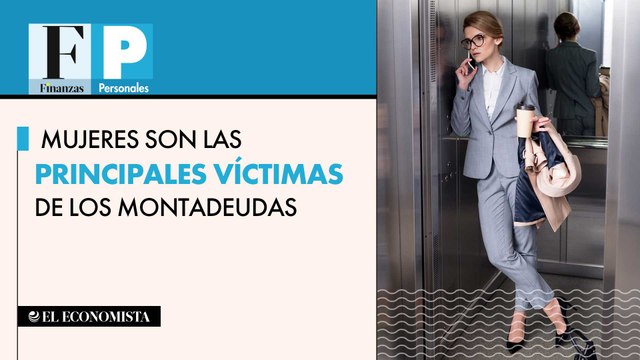 Mujeres son las principales víctimas de los montadeudas