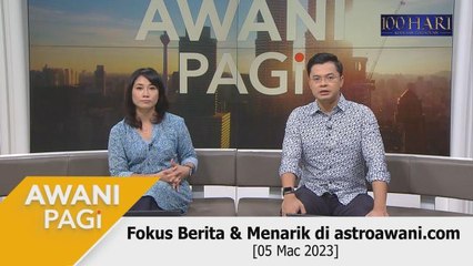AWANI Pagi: Berita tumpuan & menarik di astroawani.com [05 Mac 2023]