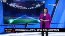 Laga Kontra Arema FC Ditunda karena Alasan Keamanan, Persebaya Surabaya Merasa Dirugikan!