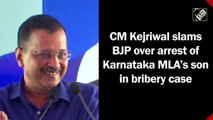 CM Kejriwal slams BJP over arrest of Karnataka MLA’s son in bribery case