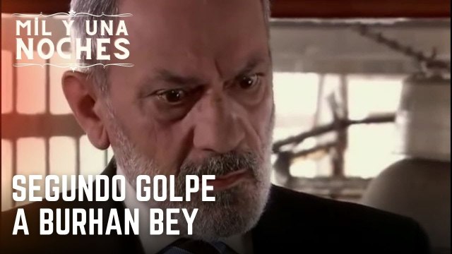 Segundo golpe a Burhan Bey | Las Mil y Una Noches - Episodio 17