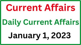 January 1, 2023 Current Affairs - Daily Current Affairs