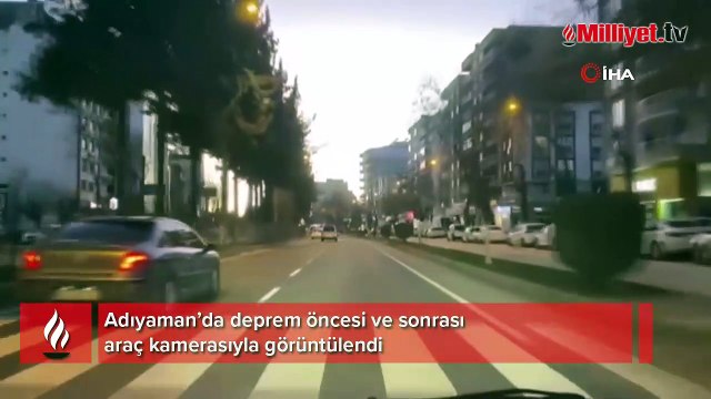 Adıyaman’ın öncesi ve sonrası araç kamerasında