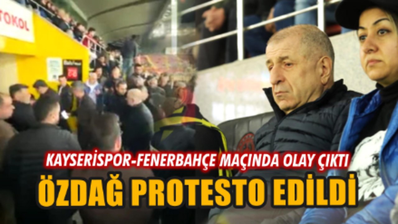 Özdağ'a Kayserispor-Fernerbahçe maçında protesto