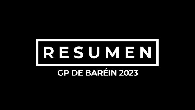 Resumen en vídeo de la carrera de Fórmula 1: GP de Baréin