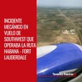 Un incendio en una turbina obliga a un vuelo de Southwest a regresar al aeropuerto de La Habana