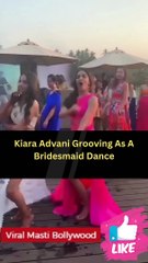 Kiara Advani Grooving As A Bridesmaid Dance