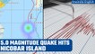 Nicobar island hit by 5.0 magnitude earthquake early on Monday | Oneindia News