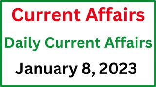 January 8, 2023 Current Affairs - Daily Current Affairs