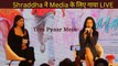 Shraddha Kapoor Sings Tere Pyaar Mein LIVE For Delhi Media - Tu Jhooti Main Makkaar Press Conference