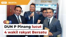 DUN Pulau Pinang lucut 4 wakil rakyat Bersatu kerana lompat parti