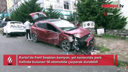 Kartal'da freni boşalan kamyon 14 aracı biçti!