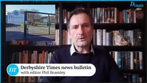 Derbyshire Times news bulletin 6th March