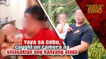 Yaya sa Cebu, caught on cam na sinasaktan ang kanyang alaga | Kapuso Mo, Jessica Soho
