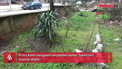 5’inci katta dengesini kaybeden kadın, taksicinin üzerine düştü