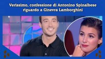 Verissimo, confessione di Antonino Spinalbese riguardo a Ginevra Lamborghini