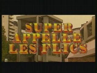 Super Appelle les Flics