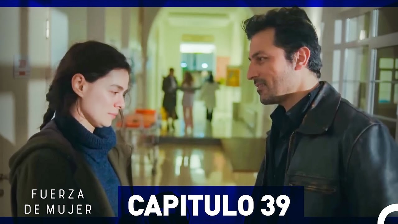 Fuerza de Mujer - Capítulo 39