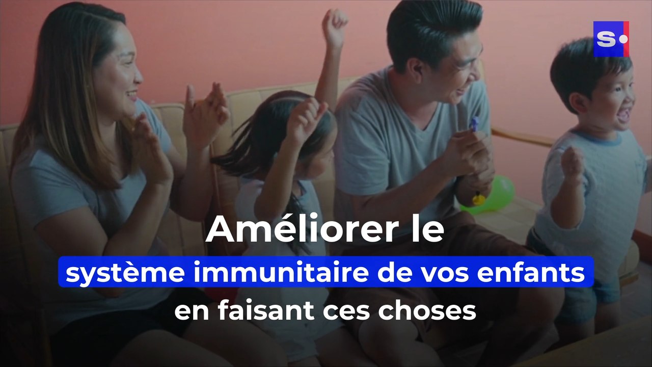 Améliorez le système immunitaire de vos enfants en faisant ces choses
