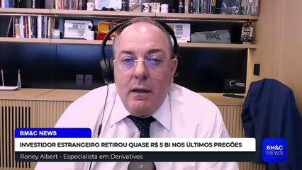 INVESTIDOR ESTRANGEIRO RETIROU QUASE R$ 5 BI NOS ÚLTIMOS PREGÕES - ENTREVISTA COM RONEY ALBERT