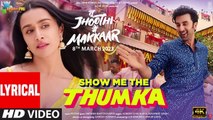 Show Me The Thumka (Lyrical) Tu Jhoothi Main Makkaar | Ranbir, Shraddha | Pritam | Sunidhi, Shashwat  | 4k uhd 2023